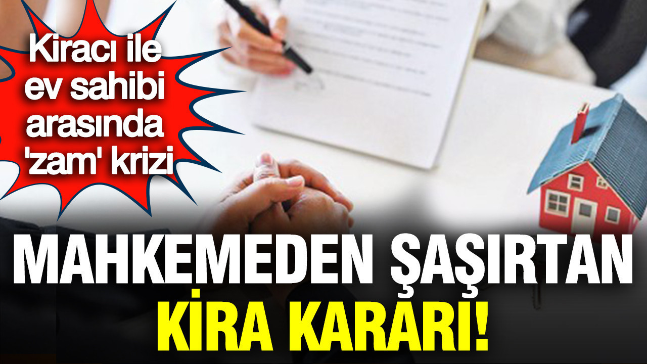 Kiracı ve Ev Sahibi Arasındaki Kira Artışı Tartışması: Mahkemeden Önemli Karar