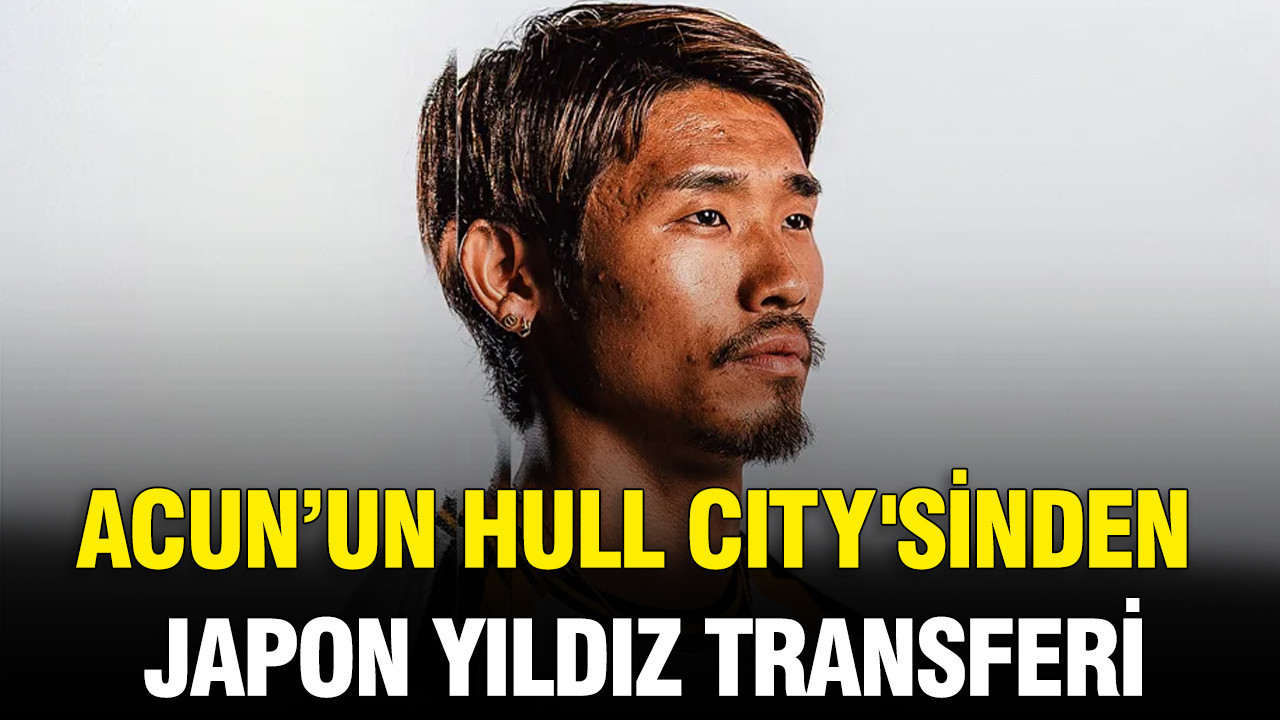 Acun ilicalinin hull citysinden japon yildiz transferi hUJc1dni